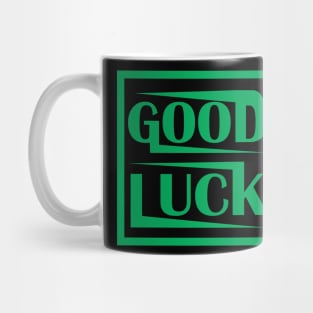 good luck Mug